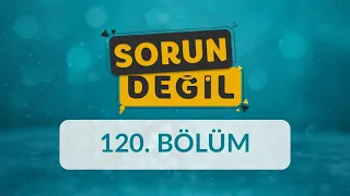 Psikolojiyi Güçlendiren Bayramlar - Sorun Değil 120.Bölüm