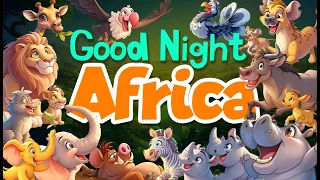 Toddler bedtime story animated｜Bedtime storytime for preschoolers | Good Night Africa