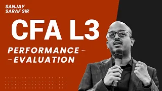 CFA LEVEL 3  I Performance Evaluation I Sanjay Saraf Sir | SSEI Live