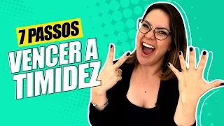 7 Passos para vencer a Timidez / Parte 3