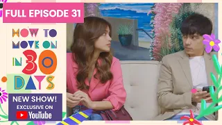 Full Episode 31 | How To Move On in 30 Days (w/ English Subs)