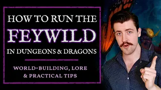 How to run The Feywild in Dungeons and Dragons