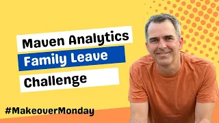 Maven Analytics Family Leave Challenge