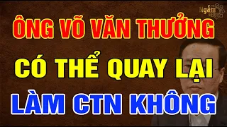 Liệu ÔNG THƯỞNG Có Thể Quay Lại Làm CHỦ TỊCH NƯỚC Lần Nữa Không? | Ngẫm Sử Thi