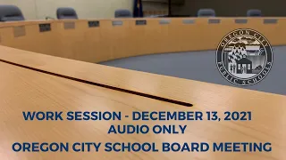 OCSD School Board Work Session - December 13, 2021