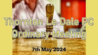 Thornton Le Dale Ordinary PC meeting 7th May 2024