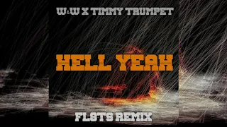 W&W X Timmy Trumpet - Hell Yeah (FL8TS Remix)