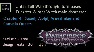 Pathfinder WOTR Unfair walkthrough 47 Chapter 4 : Sosiel, Woljif, Arueshalae and Camelia Quests