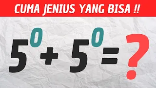 99% GAGAL DAPAT SKOR SEMPURNA ! KUIS MATEMATIKA SUPER SULIT !