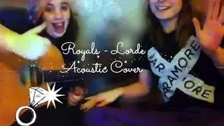 Lorde - Royals - Acoustic Cover :)