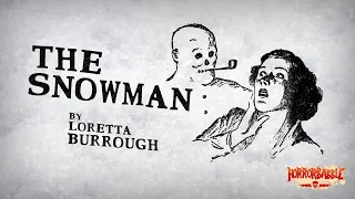 "The Snowman" / A Classic Weird Tale by Loretta Burrough