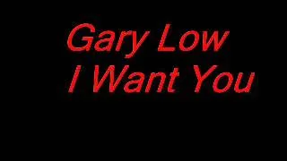 Gary Low I Want You