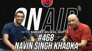 On Air With Sanjay #468 - Navin Singh Khadka Returns!