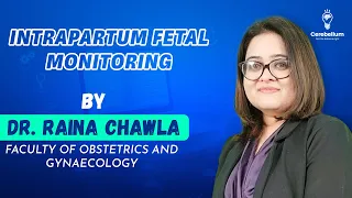 Intrapartum Fetal Monitoring by Dr. Raina Chawla | Cerebellum Academy NEETPG, FMGE & INICET