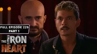 The Iron Heart Full Episode 229 - Part 1/2