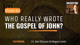 Who Really Wrote the Gospel of John?