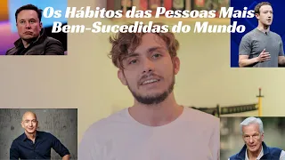 OS 7 MAIORES HÁBITOS DAS PESSOAS DE SUCESSO | Os Hábitos das Pessoas Mais Bem-Sucedidas do Mundo