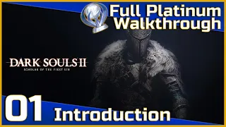 Dark Souls II Full Platinum Walkthrough - 01 - Introduction