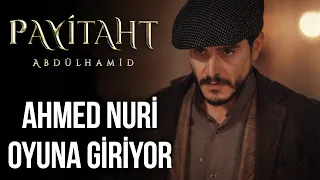 Ahmed Nuri Efendi Oyuna Dahil Oluyor I Payitaht Abdülhamid 132. Bölüm