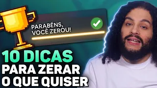 10 dicas para ZERAR os jogos que você COMEÇA