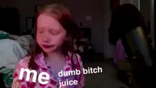 dumb bitch juice