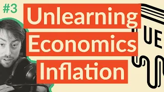 Inflation | @unlearningeconomics9021  | Guest 3