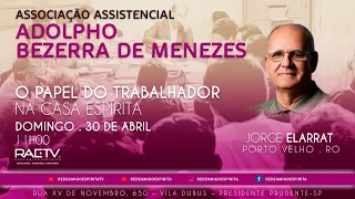 LIVE 03 - Palestra “O PAPEL DO TRABALHADOR NA CASA ESPÍRITA” e PINGA FOGO com Jorge Elarrat