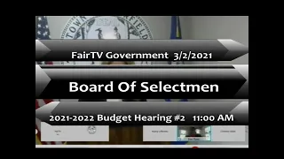 Board of Selectmen 3-2-2021  Budget Hearing #2 Pt1  Link to Agenda Below