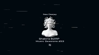 Shakira BZRP Music Sessions #53 ( Tech House Remix) [ Neo Deeejay Exclusive ]