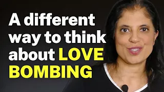 A different way to think about LOVE BOMBING