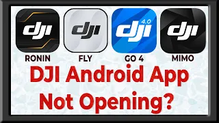 DJI Android App Won't Open - How to Fix