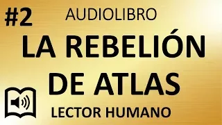 #2 Audio Libro: La Rebelión de Atlas | Cap I El Tema | Ayn Rand  | LECTOR HUMANO