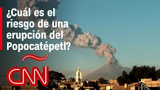 ¿Cuál es el riesgo de una erupción del volcán Popocatépetl y quiénes están en peligro?
