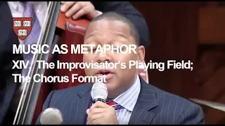 Wynton at Harvard, Chapter 14: The Improvisator’s Playing Field; The Chorus Format