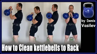 How to Clean kettlebells to Rack position by Denis Vasilev