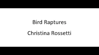 Bird Raptures - Christina Rossetti