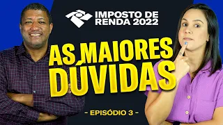 TOP 7 DÚVIDAS na Declaração do IMPOSTO DE RENDA 2022! (IRPF 2022)