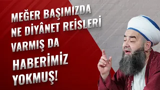 Meğer Başımızda Ne Diyânet Reisleri Varmış da Haberimiz Yokmuş!