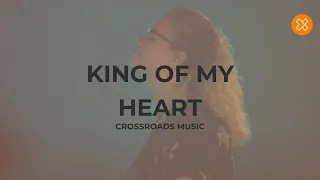 King of my Heart - Crossroads Music