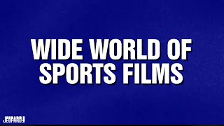 Wide World of Sports Films | Category | JEOPARDY!