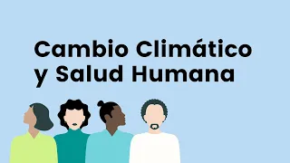 Cambio Climático y Salud Humana