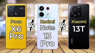 Poco X6 Pro Vs Redmi Note 13 Pro Vs Xiaomi 13T 🔥 Full Specs Comparison