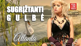 Atlanta - Sugrįžtanti Gulbė (Official Lyric Video). Lietuviškos Dainos
