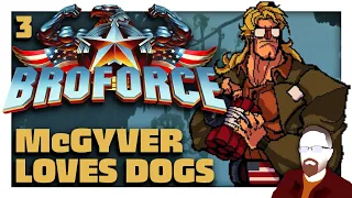 McGyver Loves Dogs — Broforce Forever — Part 3