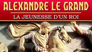 La jeunesse d'Alexandre le Grand - Roi à 20 ans | Documentaire (Histoire, Antiquité)