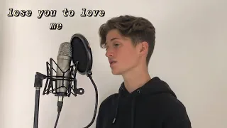 Selena gomez - lose you to love me cover