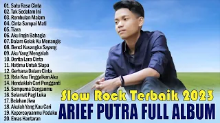 Arief ~ Cinta Sampai Mati ~ Satu Rasa Cinta ~ Arief Full Album 2023 ~ Arief Terbaru 2023