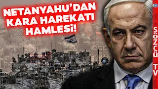 İsrail Ordusu Gazze'ye Sızıyor! Netanyahu Kara Harekatı İçin Harekete Geçti