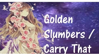 Nightcore - Golden Slumbers/ Carry That