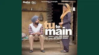 Tu Te Main (From "Golak Bugni Bank Te Batua" Soundtrack)